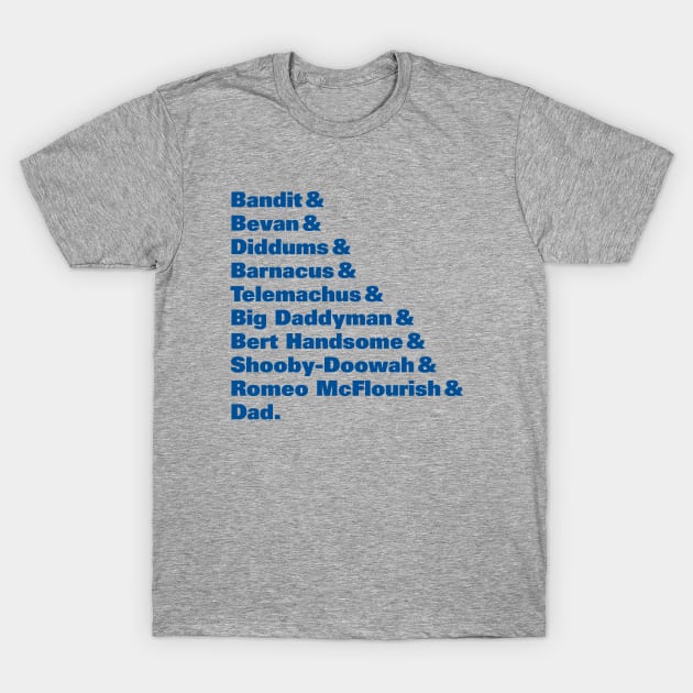 Bandit Nicknames (Bluey) T-Shirt by obdcreative